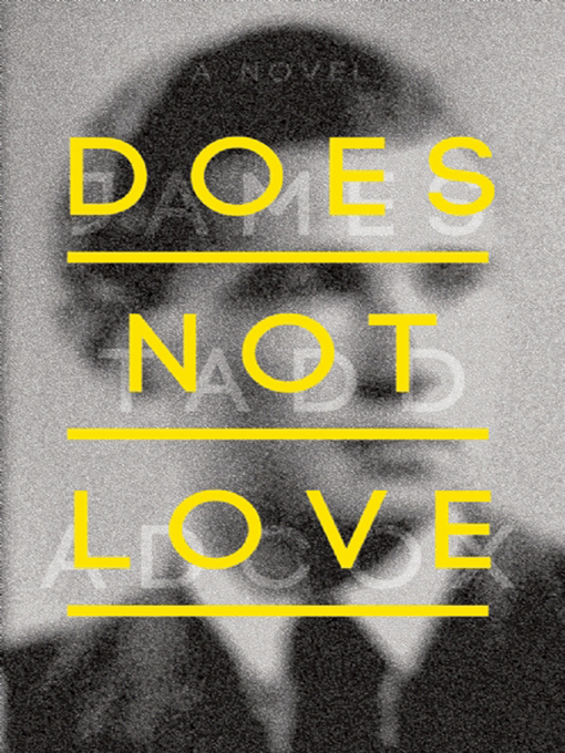 Title details for Does Not Love by James Tadd Adcox - Available